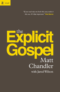 The Explicit Gospel: Matt Chandler
