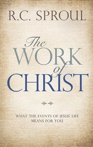 The Work of Christ – R.C. Sproul